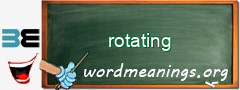 WordMeaning blackboard for rotating